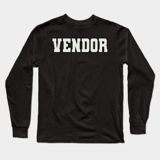 Vendor Word Long Sleeve T-Shirt